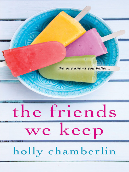 Title details for The Friends We Keep by Holly Chamberlin - Wait list